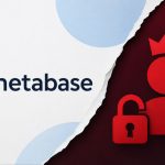 metabase-zero-day-exploited-in-wild-allows-admin-access-without-authentication