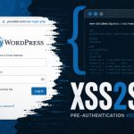 new-wordpress-pre-auth-xss-could-lead-to-php-code-execution-–-patch-asap