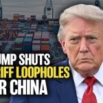 us-cracks-down-on-china’s-tariff-scam;-end-of-‘de-minimis’-loophole